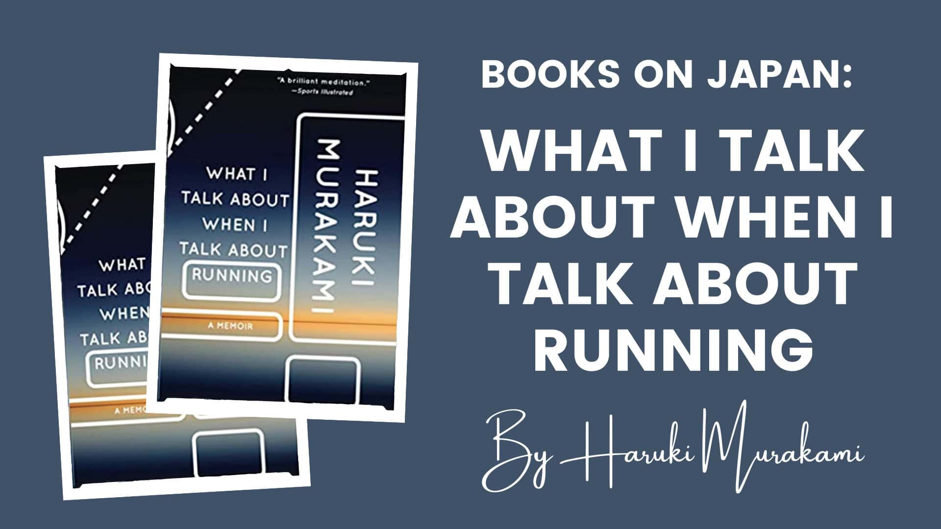 What I Talk About When I book cover of What I Talk About When I Talk About Running