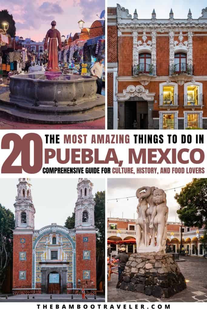 20 The Most Amazing Things to Do in Puebla, Mexico pin