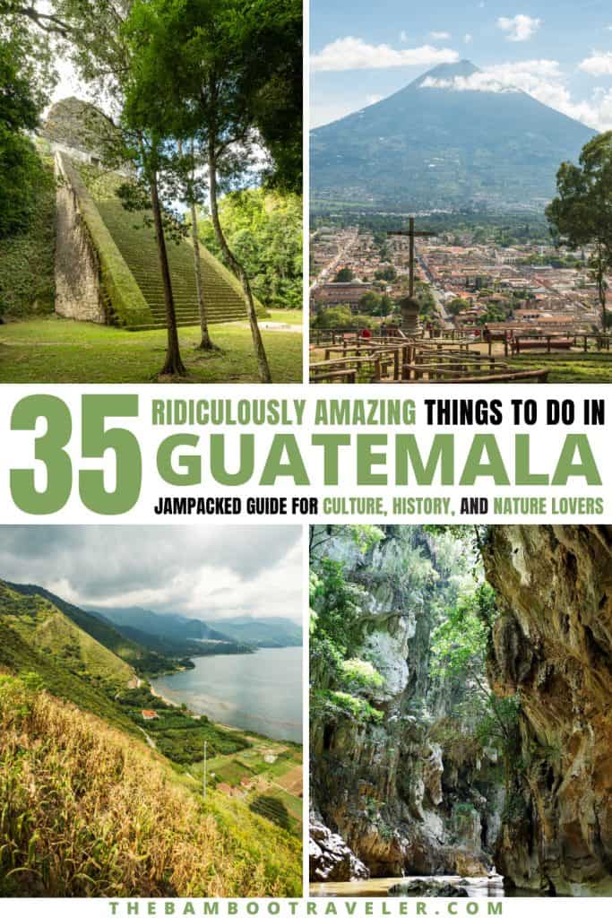35 Things to do in Guatemala pin with 4 photos of a temple, a volcano, a lake, and a canyon